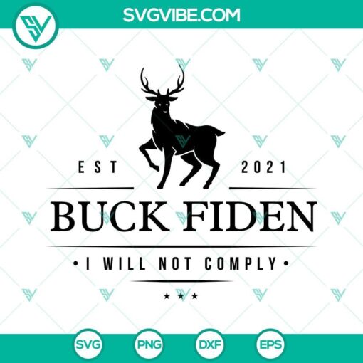 buck fiden i will not comply svg buck fiden svg let s go brandon svg anti biden svg american patriots svg trump supporters svg 7 mockup