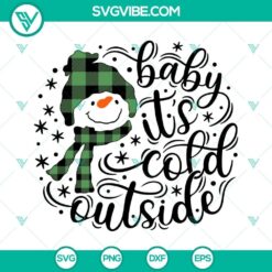 Buffalo Plaid Snowman "Baby It’s Cold Outside" SVG images, ideal for Christmas crafts. Download and create festive projects.