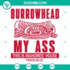 Burrowhead My Ass, This Is Mahomes House, Travis Kelce SVG files for football fans.