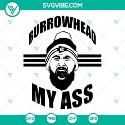 Football, Sports, SVG Files, Burrowhead My Ass SVG Download, Travis Kelce SVG 10