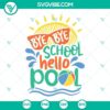 Summer-themed last day of school SVG design with text "Bye Bye School Hello Pool, Last Day of School Hello" in vibrant colors.