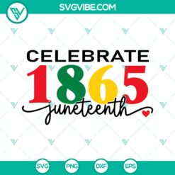 Juneteenth, SVG Files, Celebrate 1865 Juneteenth SVG Files, Black Pride SVG 21