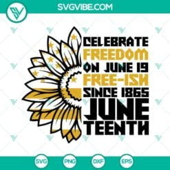 Juneteenth, SVG Files, Celebrate Freedom On June 19 SVG Image, Free Ish Since 9