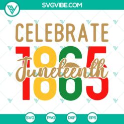 Juneteenth, SVG Files, Celebrate Juneteenth 1865 SVG File, Black History SVG 13