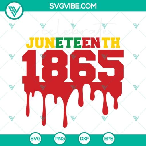 celebrate juneteenth 1865 svg juneteenth svg 1865 dripping svg 10 mockup