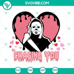 SVG Files, Valentine's Day, Chasing You Michael Myers Valentines SVG File, 2