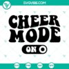 Cheerleader SVG design with "Cheer Mode On" text, perfect for Cheerleading enthusiasts. Download this Cheering SVG file now!