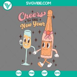 Happy New Year, SVG Files, Cheers To the New Year Champagne SVG Download, 18