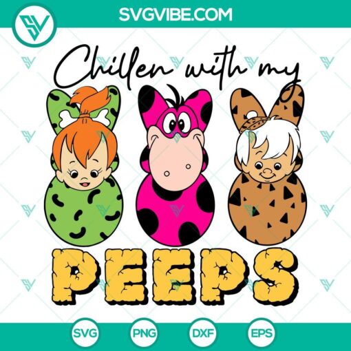 chillen with my peeps svg the flintstones svg easter eggs svg easter day svg png dxf eps digital file 2 mockup