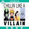 Disney Villain Character SVG illustration, featuring the phrase 'Chillin Like A Villain'. Bad guy design perfect for digital projects.