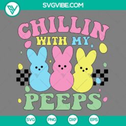 Easter, SVG Files, Chillin With My Peeps SVG Files Kids Easter SVG Easter SVG 3