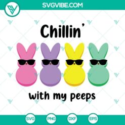 Easter, SVG Files, Easter SVG Images, Peep SVG File, Chillin With My Peeps SVG 3