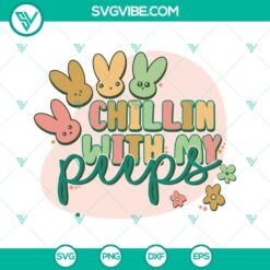 Easter, SVG Files, Chillin With My Peeps Svg, Easter Shirts Svg, Happy Easter 2