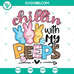 Easter, SVG Files, Chillin With My Peeps SVG Files Happy Easter SVG Peeps SVG 2