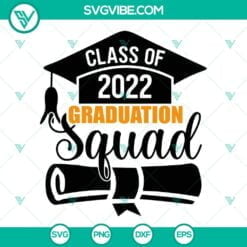 School, SVG Files, Class Of 2022 Graduation Squad SVG File, Class Of 2022 SVG 2