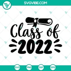 Class Of 2022 SVG Image, 2022 Graduation SVG Images PNG EPS DXF Cricut