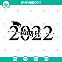 Class Of 2022 SVG Files,  Graduation 2022 SVG Files, Graduation Cap SVG Download