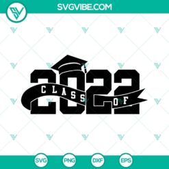Class of 2022 SVG files for graduation season. Senior 2022 Class design with graduation cap and diploma. Celebratory 2022 SVG images.