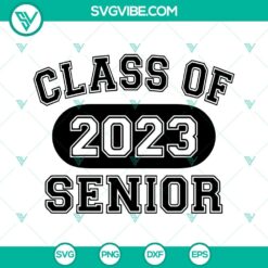 Class Of 2023 Senior SVG Images, Senior 2023 SVG Image, Graduation SVG Images, Back
