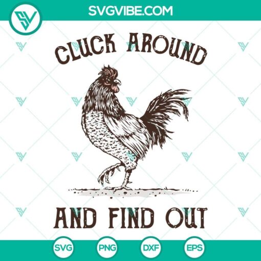 cluck around and find out svg rooster svg funny chicken svg png dxf eps digital download 10 mockup