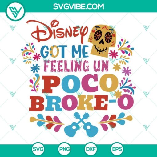 coco movie svg un poco loco svg disney got me feeling un poco broke o svg dia de los muertos svg disney skull svg sugar skull svg 9 mockup