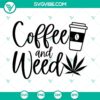 Happy 420 Coffee and Cannabis themed SVG download with coffee cup and marijuana leaves, PNG and DXF formats available for instant download.