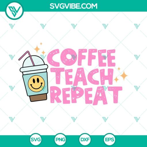 coffee teach repeat svg school svg funny teacher svg png dxf eps files 5 mockup