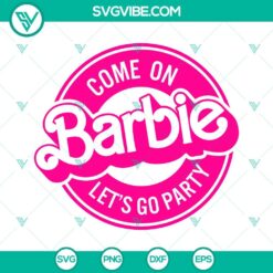 Birthday, Movies, SVG Files, Come On Barbie Let’s Go Party Logo SVG Image, 2