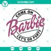 Barbie doll SVG bundle in pink for birthday celebrations, "Come On Barbie Let’s Go Party" design. Perfect for invitations and crafts.