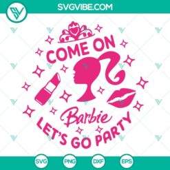 come on barbie lets go party svg barbie svg barbie party svg barbie girl svg pink doll svg 4 mockup 1