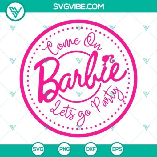 come on barbie lets go party svg digital download 7 mockup