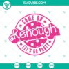 Ken Barbie party SVG design with "Come On Kenough Let’s Go Party" and "I Am Kenough" text. Perfect for digital use.