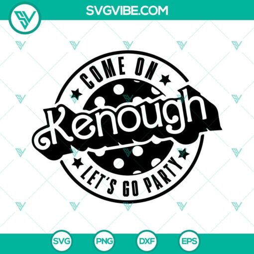 come on kenough let s go party svg i am kenough svg ken barbie svg bundle 3 mockup