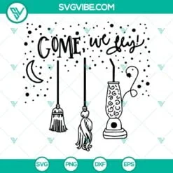 Halloween, SVG Files, Come We Fly Hocus Pocus SVG Files, Halloween SVG Images, 2