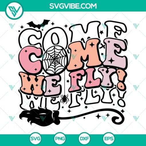 come we fly svg halloween svg hocus pocus svg witch svg spooky svg files for cricut 9 mockup