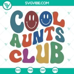 Movies, SVG Files, Cool Aunts Club SVG Files, Auntie SVG Files, Gift For Aunt 2