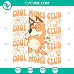 Cool Moms Club Bluey SVG Image, Chilli Heeler SVG Images, Funny Bluey Mum 2
