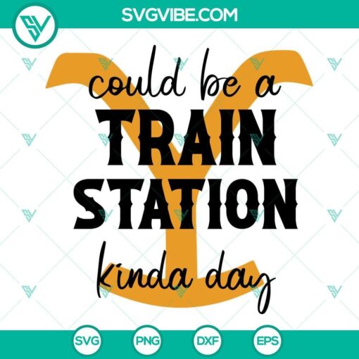 could be a train station kinda day svg yellowstone svg dutton ranch svg y svg yellowstone svg 1 mockup