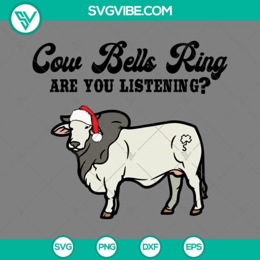 cow bells ring are you listening svg cow with santa hat christmas svg png eps dxf files mockup