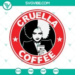 Disney, SVG Files, Cruella Coffee SVG Images, Cruella De Vil Disney SVG Images, 2