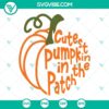 Fall pumpkin Halloween SVG design with "Cutest Pumpkin In The Patch" text, perfect for crafting, available for download.