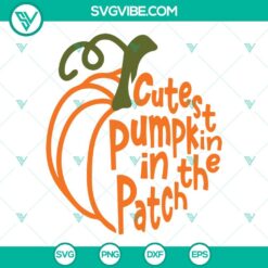 Halloween, SVG Files, Cutest Pumpkin In The Patch SVG Download, Fall Pumpkin 13