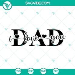 Fathers Day, SVG Files, Dad I Love You SVG Download, Daddy Love SVG Images, 2