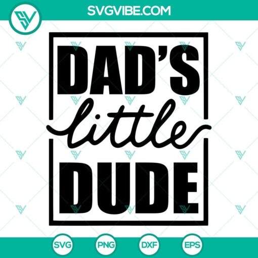 dad s little dude svg baby boy svg new dad svg funny fathers day svg png dxf eps 9 mockup