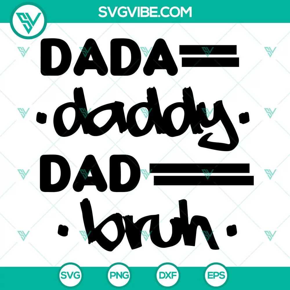 Fathers Day, SVG Files, Dada Daddy Dad Bruh SVG Download, Funny Dad Trendy 1