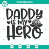 Daddy Is My Hero Firefighter SVG Images featuring a Firefighter Dad with a Fire Hat. Perfect for Father's Day crafts.