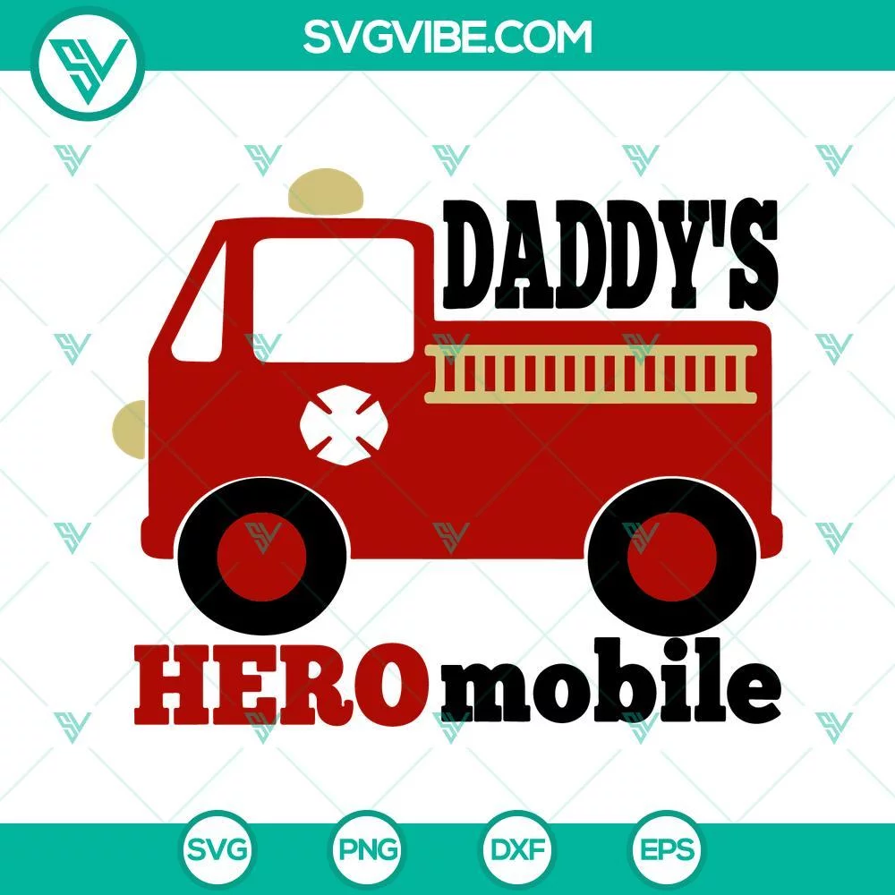 Fathers Day, SVG Files, Daddy’s Hero Mobile SVG Image, Fire Engine SVG Images 1