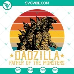 Fathers Day, SVG Files, Dadzilla Father Of The Monsters SVG Files, Happy 2