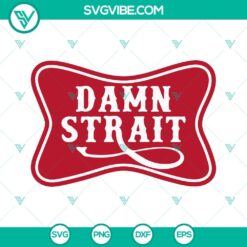 Musics, SVG Files, Damn Strait SVG Image, Country Music SVG File, Funny Western 2