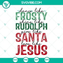 Christmas, SVG Files, Dance Like Frosty SVG File, Shine Like Rudolph SVG Files, 4